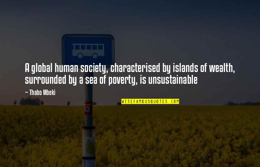 Sea Quotes By Thabo Mbeki: A global human society, characterised by islands of