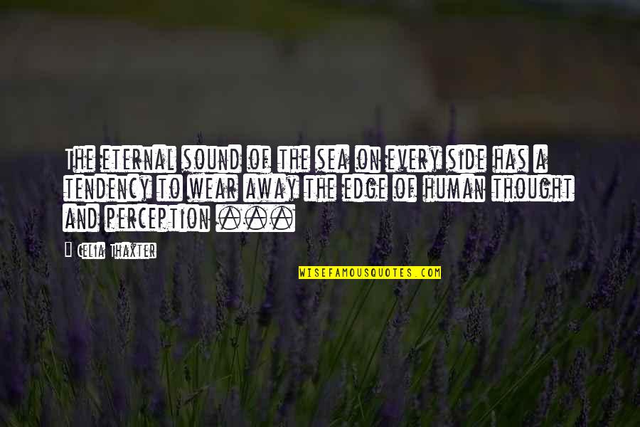 Sea Side Quotes By Celia Thaxter: The eternal sound of the sea on every Sea Side Quotes By Celia Thaxter: The eternal sound of the sea on every