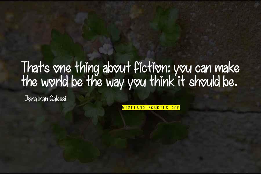 Sea Side Quotes By Jonathan Galassi: That's one thing about fiction: you can make