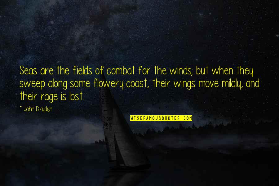 Sea Wind Quotes By John Dryden: Seas are the fields of combat for the