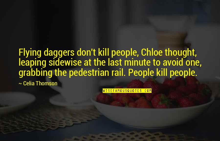 Seaborne Air Quotes By Celia Thomson: Flying daggers don't kill people, Chloe thought, leaping