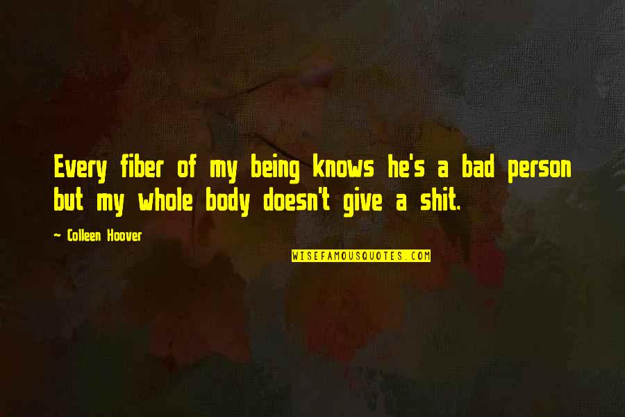 Seaburn Redevelopment Quotes By Colleen Hoover: Every fiber of my being knows he's a Seaburn Redevelopment Quotes By Colleen Hoover: Every fiber of my being knows he's a