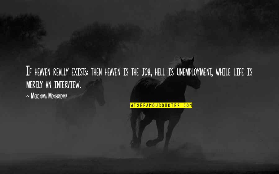 Seacat Sl1 Quotes By Mokokoma Mokhonoana: If heaven really exists: then heaven is the Seacat Sl1 Quotes By Mokokoma Mokhonoana: If heaven really exists: then heaven is the
