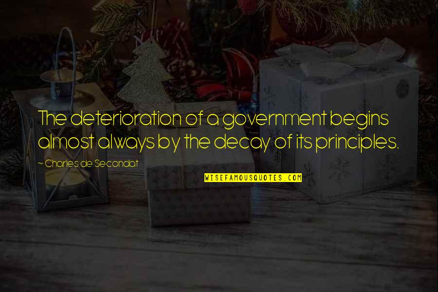 Seachain's Quotes By Charles De Secondat: The deterioration of a government begins almost always Seachain's Quotes By Charles De Secondat: The deterioration of a government begins almost always