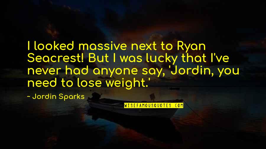 Seacrest Quotes By Jordin Sparks: I looked massive next to Ryan Seacrest! But Seacrest Quotes By Jordin Sparks: I looked massive next to Ryan Seacrest! But