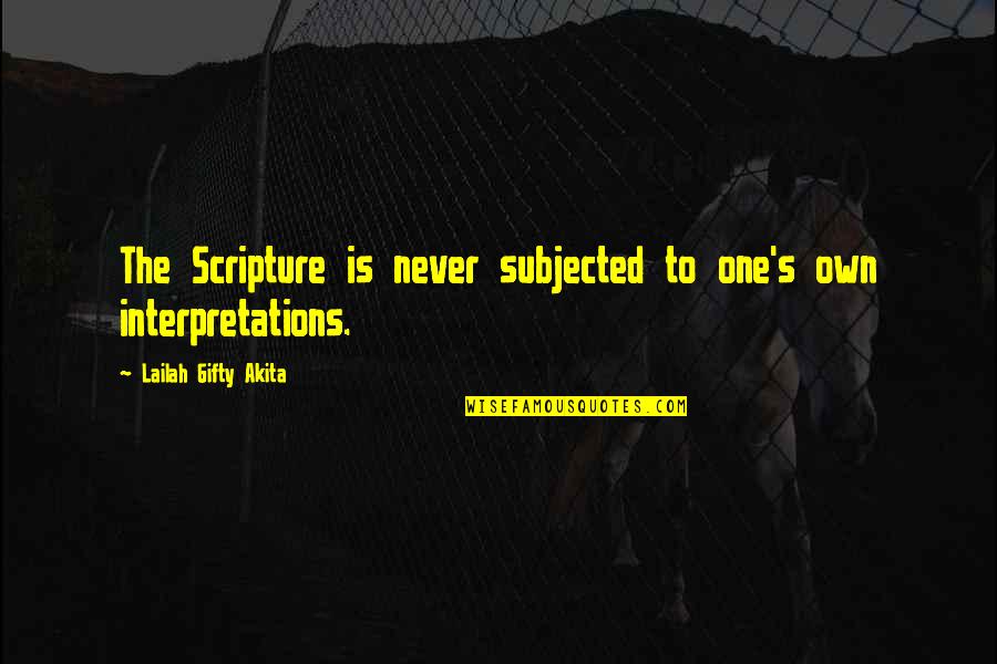 Seacrets Distillery Quotes By Lailah Gifty Akita: The Scripture is never subjected to one's own Seacrets Distillery Quotes By Lailah Gifty Akita: The Scripture is never subjected to one's own