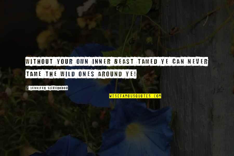 Seafarer Life Quotes By Jennifer Silverwood: Without your own inner beast tamed ye can Seafarer Life Quotes By Jennifer Silverwood: Without your own inner beast tamed ye can