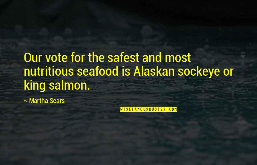 Seafood Quotes By Martha Sears: Our vote for the safest and most nutritious