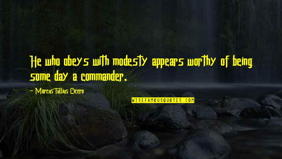 Seagoing Kayak Quotes By Marcus Tullius Cicero: He who obeys with modesty appears worthy of Seagoing Kayak Quotes By Marcus Tullius Cicero: He who obeys with modesty appears worthy of
