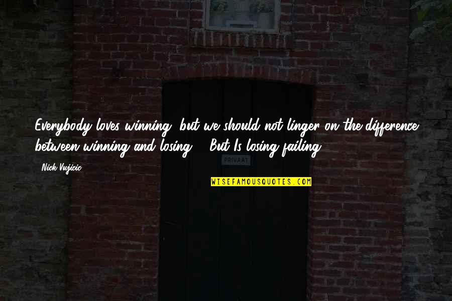 Seahawks Sherman Quotes By Nick Vujicic: Everybody loves winning, but we should not linger Seahawks Sherman Quotes By Nick Vujicic: Everybody loves winning, but we should not linger