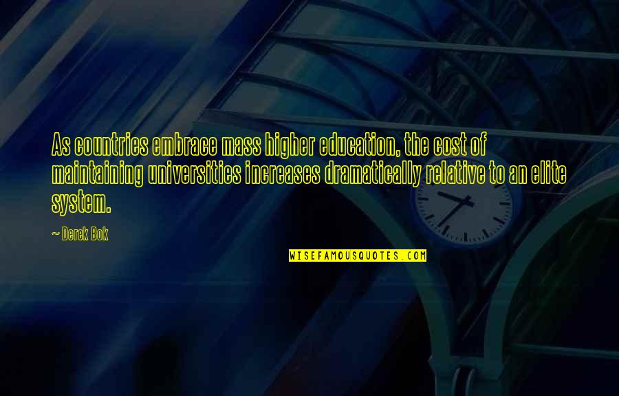 Seal Training Quotes By Derek Bok: As countries embrace mass higher education, the cost Seal Training Quotes By Derek Bok: As countries embrace mass higher education, the cost