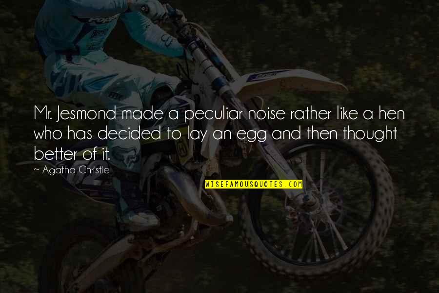 Sealbay Quotes By Agatha Christie: Mr. Jesmond made a peculiar noise rather like Sealbay Quotes By Agatha Christie: Mr. Jesmond made a peculiar noise rather like