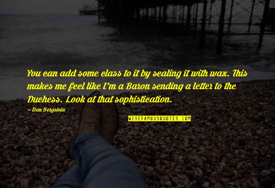 Sealing Quotes By Dan Bergstein: You can add some class to it by