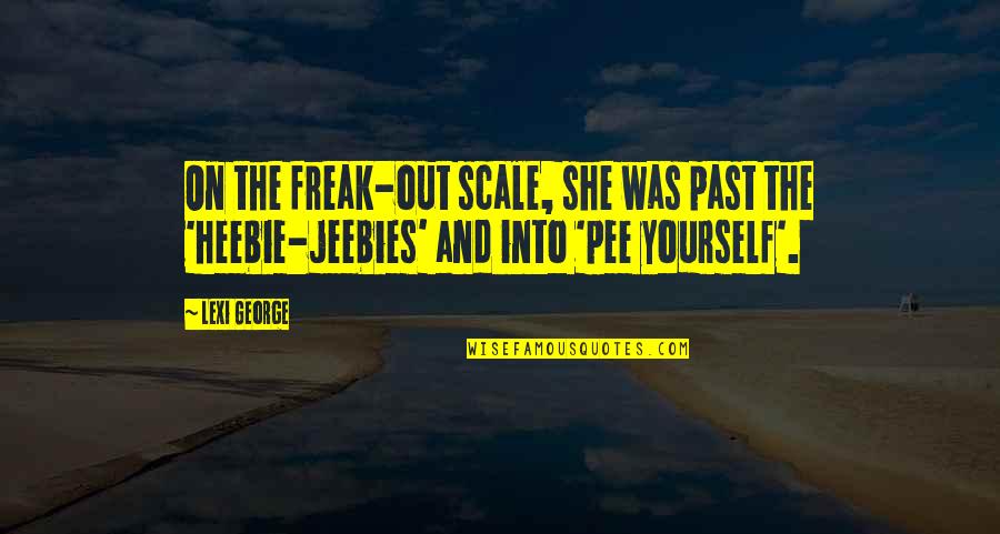Seamans Orchard Quotes By Lexi George: On the freak-out scale, she was past the