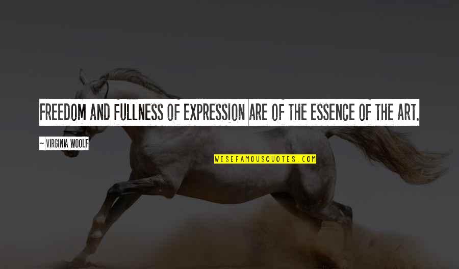 Seamist Corpus Quotes By Virginia Woolf: Freedom and fullness of expression are of the Seamist Corpus Quotes By Virginia Woolf: Freedom and fullness of expression are of the