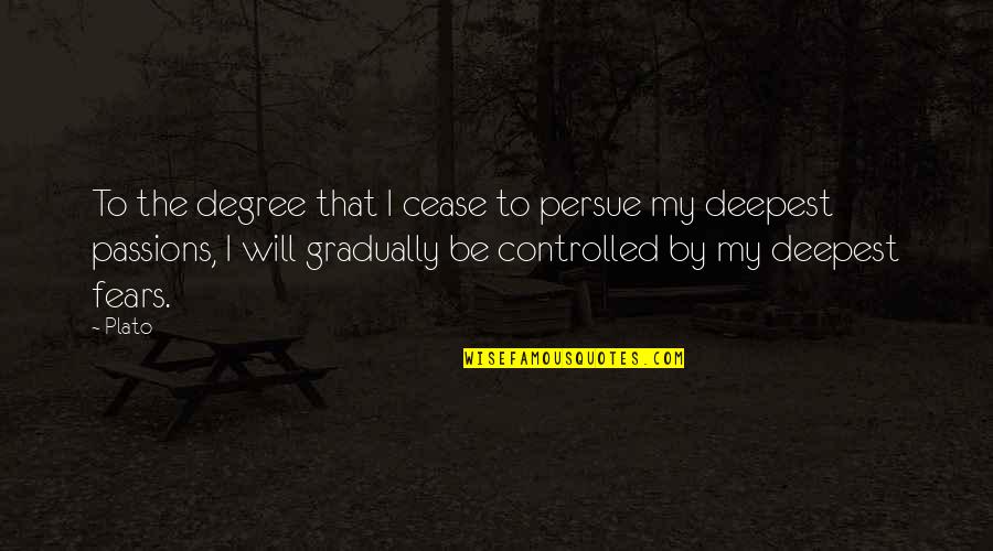 Seamless Angie Smith Quotes By Plato: To the degree that I cease to persue