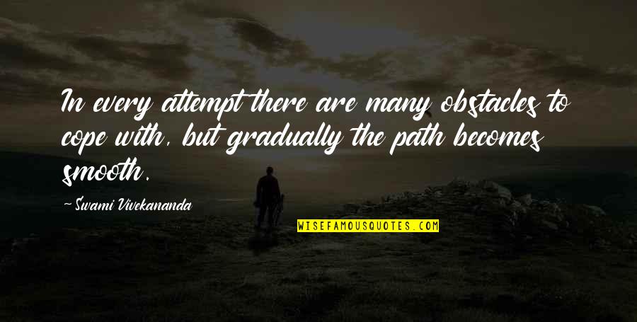 Seamsoft Quotes By Swami Vivekananda: In every attempt there are many obstacles to Seamsoft Quotes By Swami Vivekananda: In every attempt there are many obstacles to