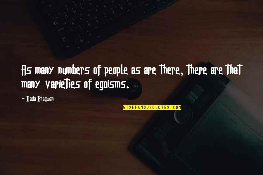 Sean Junkins Quotes By Dada Bhagwan: As many numbers of people as are there,