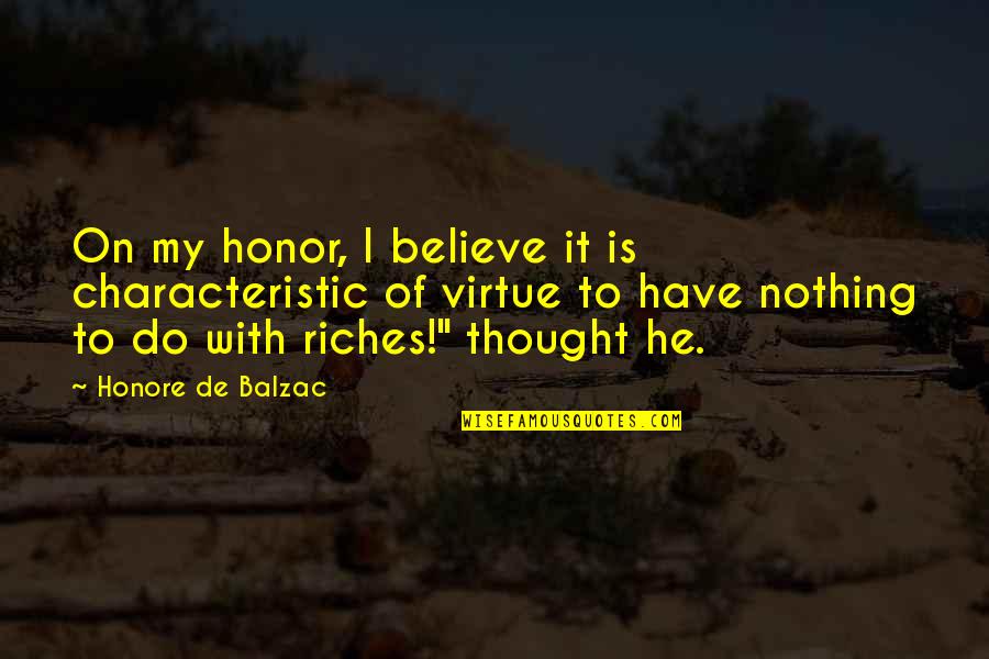 Sean Taylor Quotes By Honore De Balzac: On my honor, I believe it is characteristic