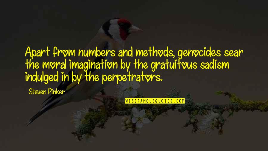 Sear Quotes By Steven Pinker: Apart from numbers and methods, genocides sear the Sear Quotes By Steven Pinker: Apart from numbers and methods, genocides sear the