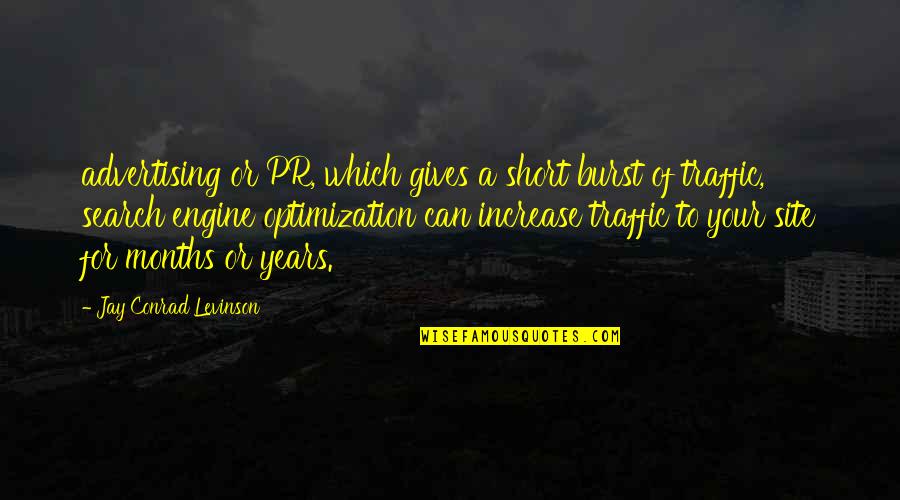Search Engine Optimization Quotes By Jay Conrad Levinson: advertising or PR, which gives a short burst