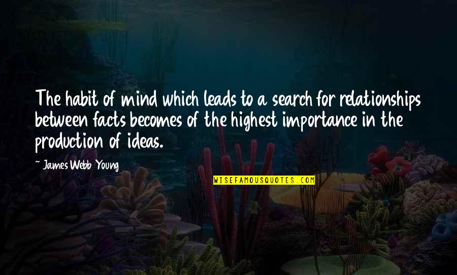 Search For A Quotes By James Webb Young: The habit of mind which leads to a
