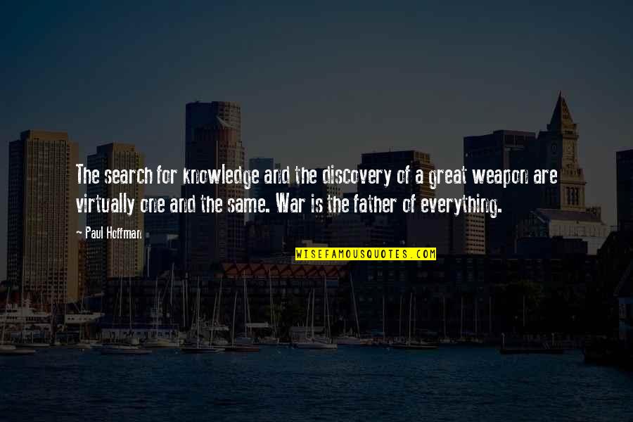Search For Knowledge Quotes By Paul Hoffman: The search for knowledge and the discovery of