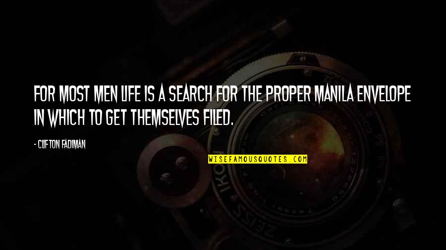 Search Life Quotes By Clifton Fadiman: For most men life is a search for