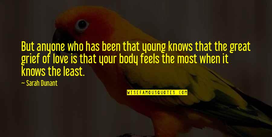 Search More Apps Quotes By Sarah Dunant: But anyone who has been that young knows Search More Apps Quotes By Sarah Dunant: But anyone who has been that young knows
