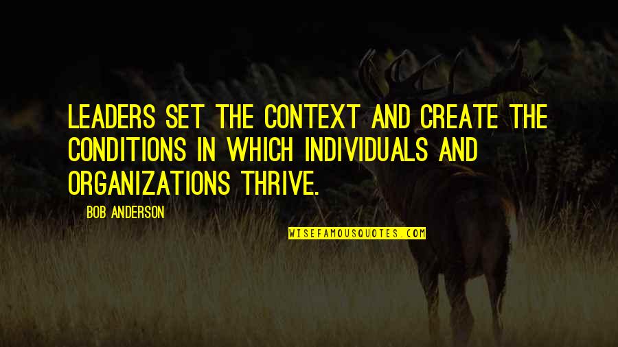 Search Stock Quotes By Bob Anderson: Leaders set the context and create the conditions Search Stock Quotes By Bob Anderson: Leaders set the context and create the conditions