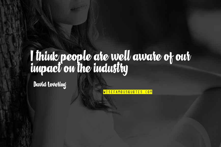 Searchers Laurie Quotes By David Lovering: I think people are well aware of our Searchers Laurie Quotes By David Lovering: I think people are well aware of our