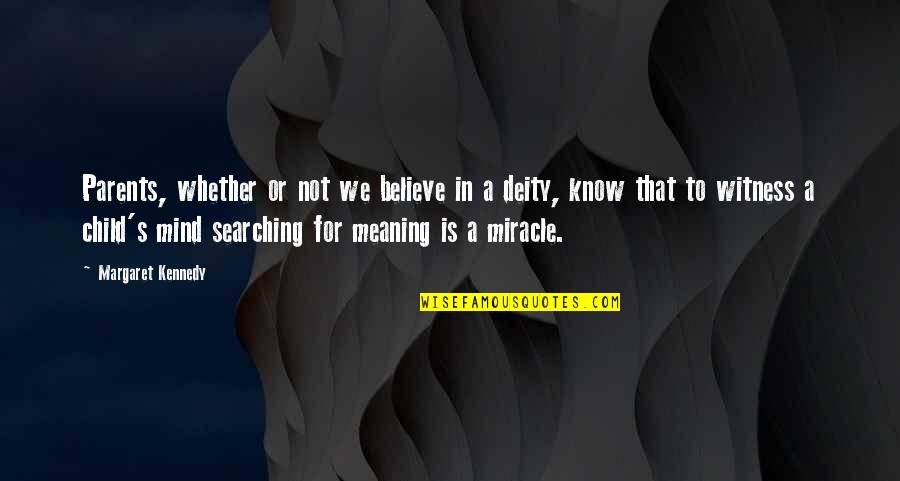 Searching For Meaning Quotes By Margaret Kennedy: Parents, whether or not we believe in a