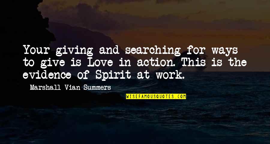 Searching For Some Love Quotes By Marshall Vian Summers: Your giving and searching for ways to give