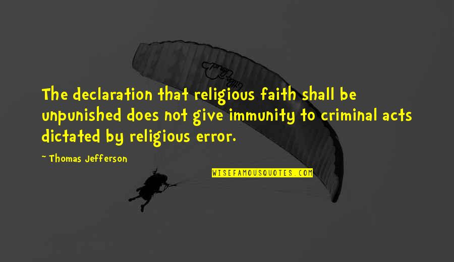 Searching For Something In Life Quotes By Thomas Jefferson: The declaration that religious faith shall be unpunished