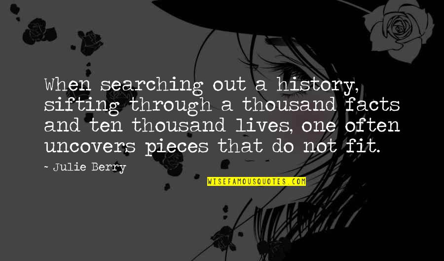 Searching Quotes By Julie Berry: When searching out a history, sifting through a