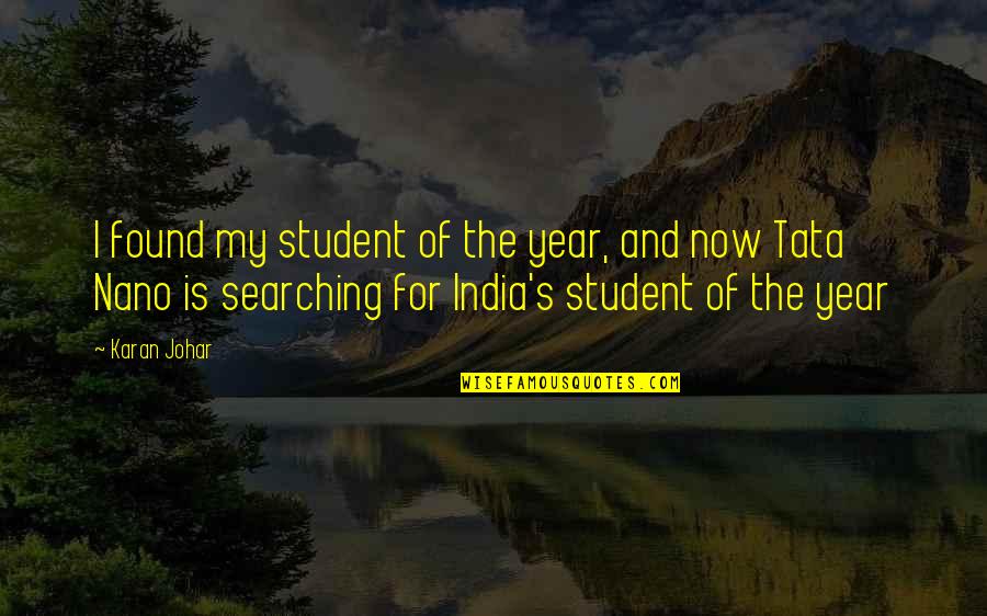 Searching Quotes By Karan Johar: I found my student of the year, and