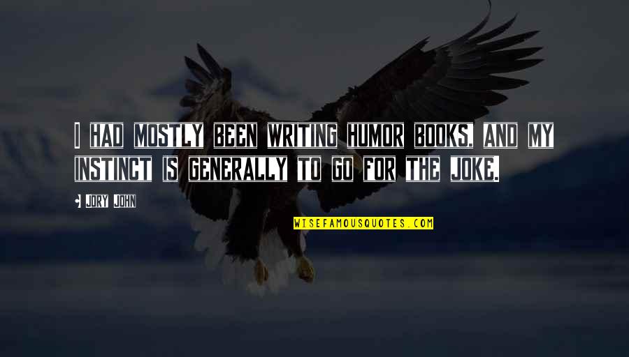 Searles Lake Quotes By Jory John: I had mostly been writing humor books, and