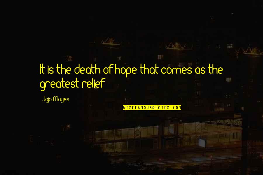 Searscard Quotes By Jojo Moyes: It is the death of hope that comes