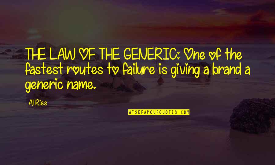 Seasickness Bracelets Quotes By Al Ries: THE LAW OF THE GENERIC: One of the