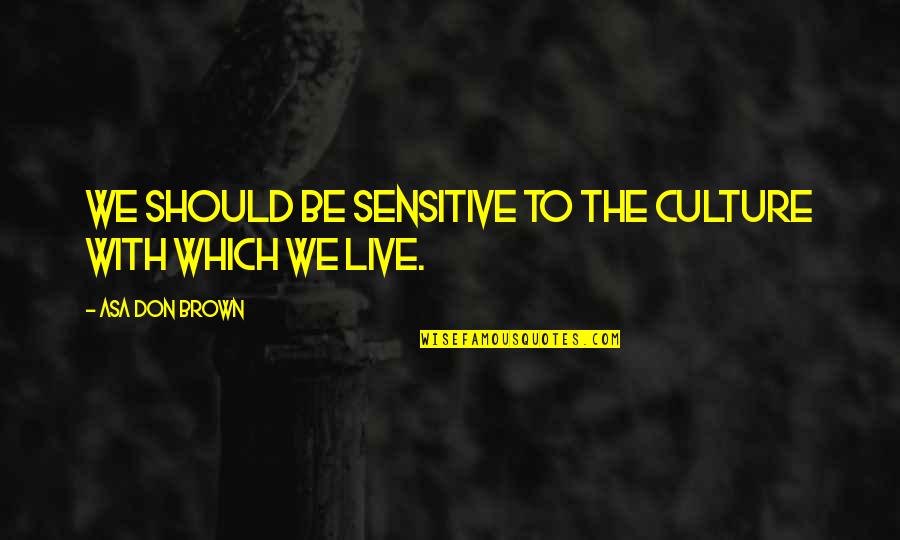 Seasickness Crossword Quotes By Asa Don Brown: We should be sensitive to the culture with Seasickness Crossword Quotes By Asa Don Brown: We should be sensitive to the culture with