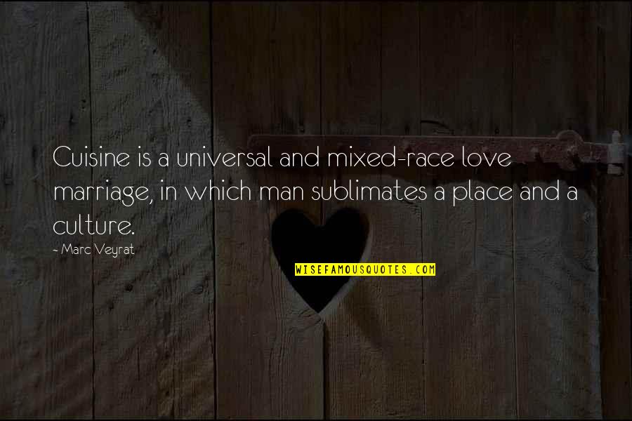 Season 6 Episode 8 One Tree Hill Quotes By Marc Veyrat: Cuisine is a universal and mixed-race love marriage, Season 6 Episode 8 One Tree Hill Quotes By Marc Veyrat: Cuisine is a universal and mixed-race love marriage,