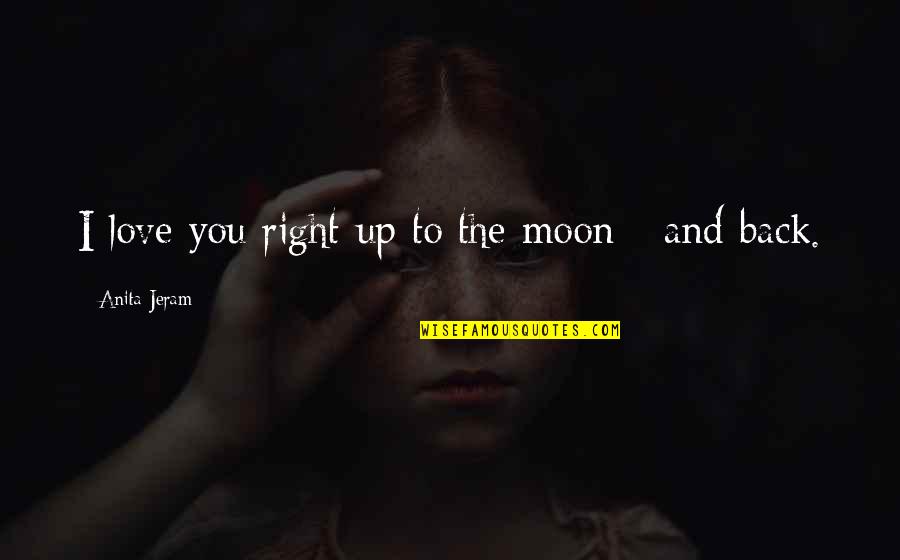 Season 9 Episode 1 One Tree Hill Quotes By Anita Jeram: I love you right up to the moon Season 9 Episode 1 One Tree Hill Quotes By Anita Jeram: I love you right up to the moon