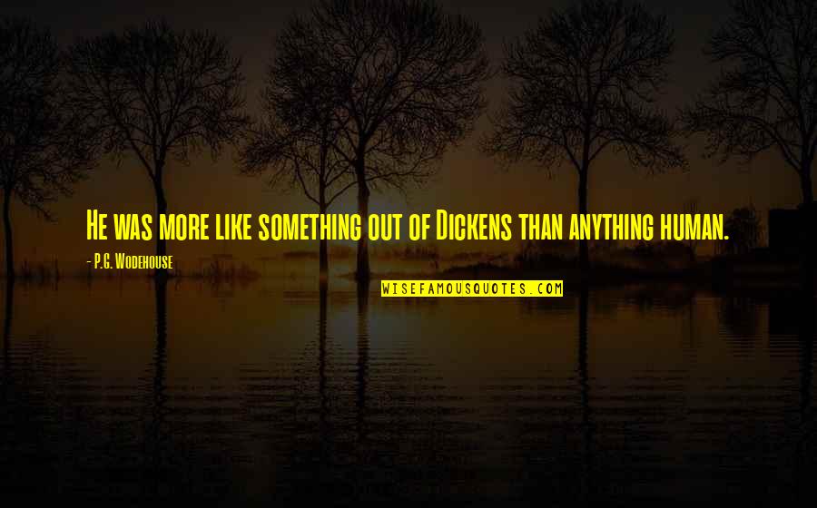 Season 9 Episode 1 One Tree Hill Quotes By P.G. Wodehouse: He was more like something out of Dickens Season 9 Episode 1 One Tree Hill Quotes By P.G. Wodehouse: He was more like something out of Dickens