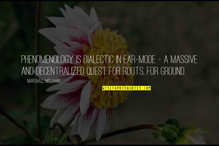 Season Of Summer Quotes By Marshall McLuhan: Phenomenology is dialectic in ear-mode - a massive Season Of Summer Quotes By Marshall McLuhan: Phenomenology is dialectic in ear-mode - a massive