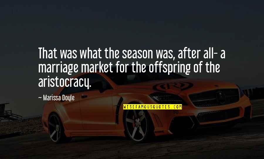Season Quotes By Marissa Doyle: That was what the season was, after all-