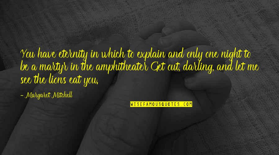Seasonality Trading Quotes By Margaret Mitchell: You have eternity in which to explain and Seasonality Trading Quotes By Margaret Mitchell: You have eternity in which to explain and