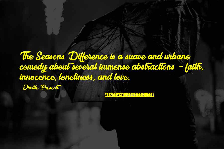 Seasons Of Love Quotes By Orville Prescott: The Seasons Difference is a suave and urbane