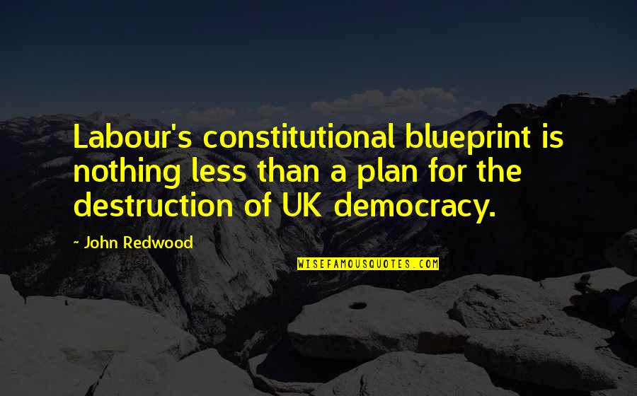 Seasons Of Waiting Quotes By John Redwood: Labour's constitutional blueprint is nothing less than a Seasons Of Waiting Quotes By John Redwood: Labour's constitutional blueprint is nothing less than a