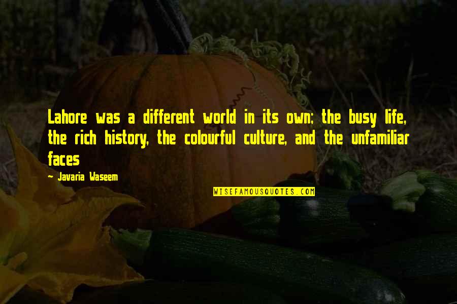 Seat Quote Quotes By Javaria Waseem: Lahore was a different world in its own;