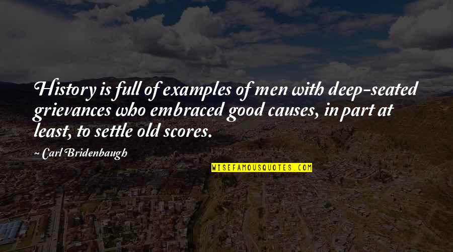 Seated Quotes By Carl Bridenbaugh: History is full of examples of men with